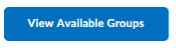 View Availabile Groups button