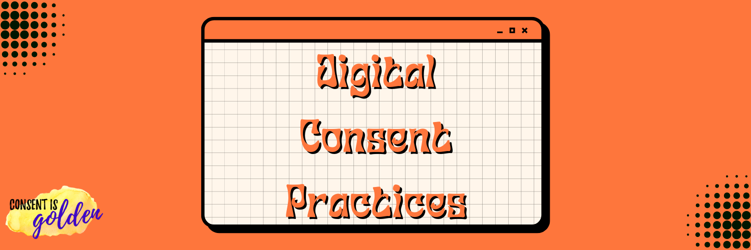 Digital Consent Practices